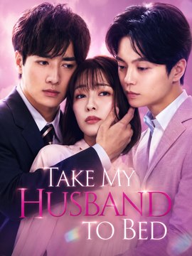 Take My Husband to Bed | Full Episode | Viral Love Triangle Drama, Marriage Betrayal, Revenge, Sacrifice & Emotional Romance | Short Drama - ENGSUB