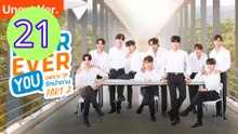 Fourever You Part 2 Uncut Ver Episode 21 Engsub