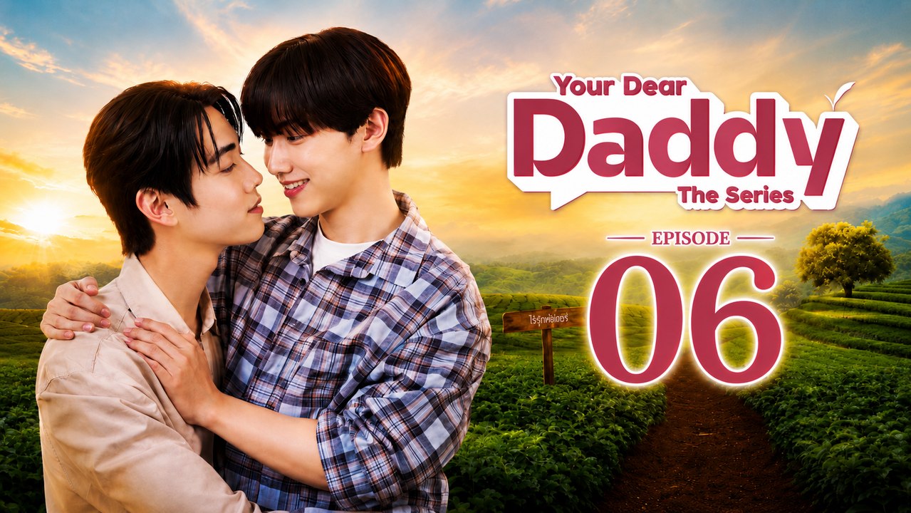 Your Dear Daddy Episode 6 | Engsub