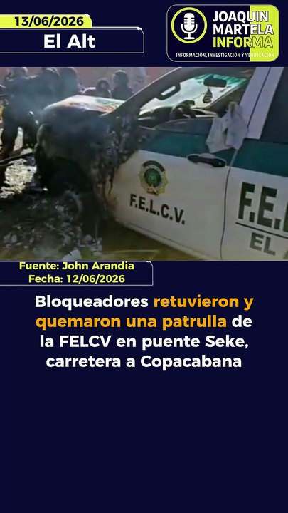 Bloqueadores retuvieron y quemaron una patrulla de la FELCV en puente Seke, carretera a Copacabana