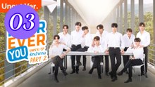 Fourever You Part 2 Uncut Ver Episode 3 Engsub