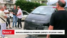 Bursa'da minibüs ile otomobil çarpıştı: 3'ü çocuk 9 yaralı