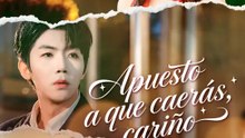 Apuesto a que caerás, cariño | Serie Completa | Short Drama Español