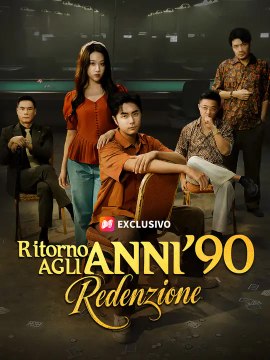 Ritorno agli Anni '90: Redenzione | Serie Completa | Short Drama Italiano