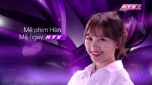 Mê Phim Hàn - Mê Ngay HTV2 (2) | TVC (ft. Hari Won)
