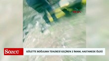Gölette boğulma tehlikesi geçiren 2 imam, hastanede öldü