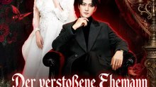 Der verstoßene Ehemann: 3 Jahre Schwur | Komplette Serie | Short Drama Deutsch