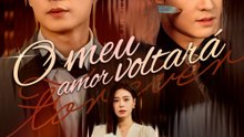 O Meu Amor Voltará - Full Drama | Portuguese Sub 2026