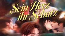 Sein Herz, ihr Schutz | Komplette Serie | Short Drama Deutsch