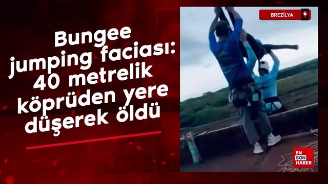 Brezilya'da halatla atlama faciası: Halatları unutulan kadın yaşamını yitirdi
