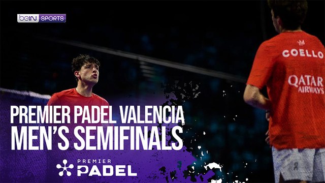 Valencia Matches Men's Semifinals | Premier Padel HIGHLIGHTS | 06/13/2026 | beIN SPORTS USA