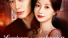 Lecciones de seducción con mi prometido | Serie Completa | Short Drama Español