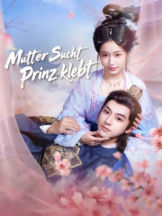 Mutter sucht, prinz klebt | komplette serie | short drama deutsch