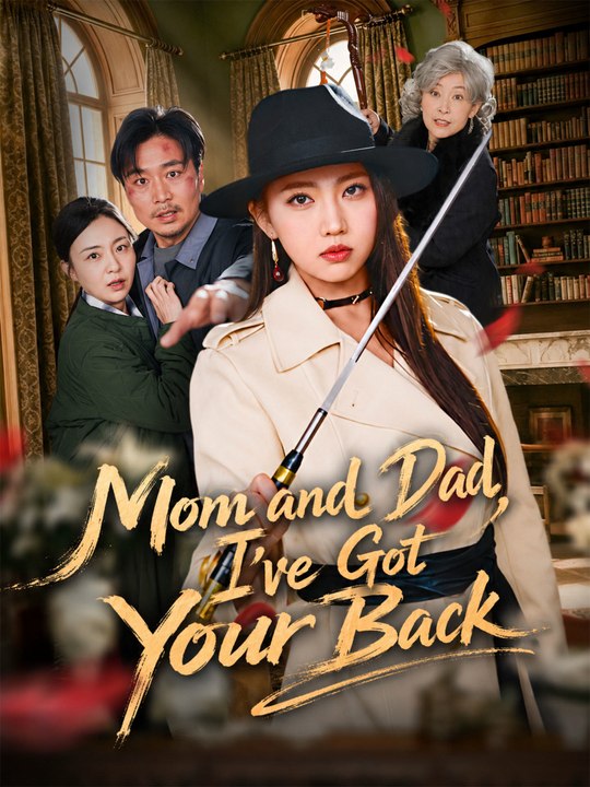 Mom and Dad, I've Got Your Back | Full Series (86 eps) HD