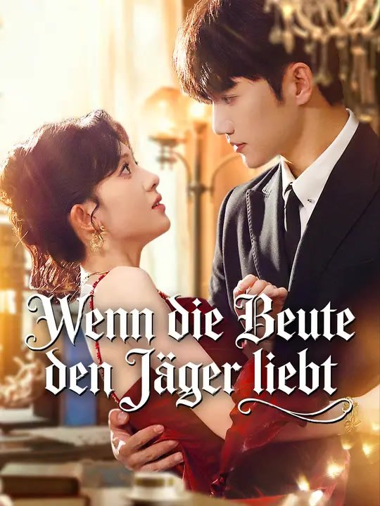 Wenn die beute den jäger liebt | komplette serie | short drama deutsch