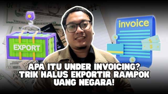 Mengenal Under Invoicing, Kecurangan Ekspor yang Bikin Negara Rugi-Edukasi Ekonomi