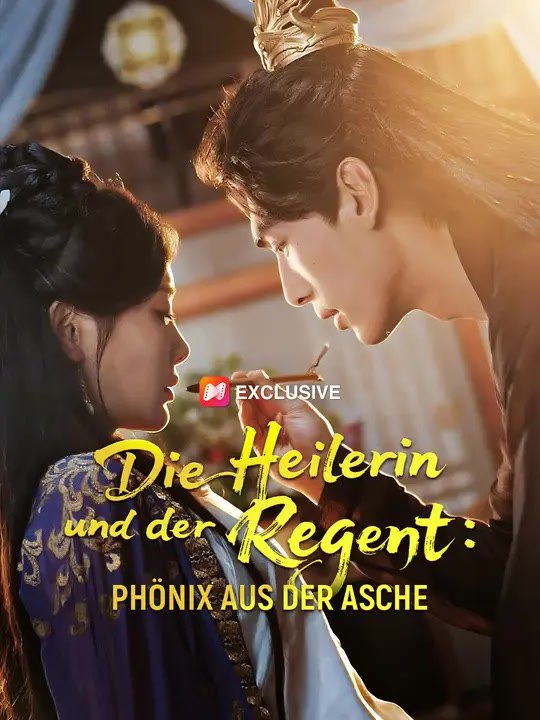 Die Heilerin und der Regent: Phönix aus der Asche | Komplette Serie | Short Drama Deutsch