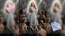 The Luna's Second Choice - Complete Short Drama [Eng Sub]