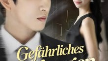 Gefährliches Verlangen | Komplette Serie | Short Drama Deutsch