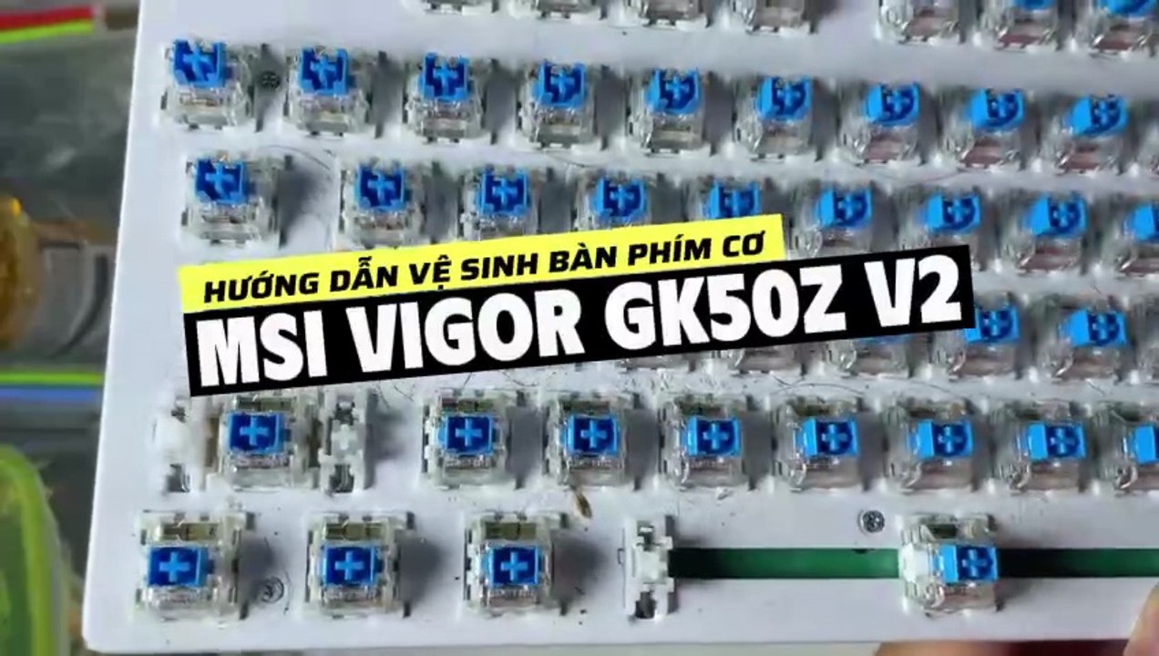 Vệ sinh bàn phím cơ MSI VIGOR GK50Z v2