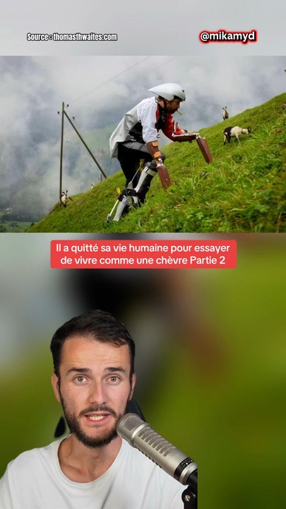 Il a quitté sa vie humaine pour essayer de vivre comme une chèvre. Partie 2