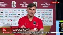 Abdülkerim Bardakcı: Herhangi bir özgüven kaybımız yok