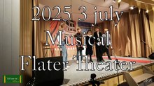 2025 3 july,Musical Flater Theater diel 3