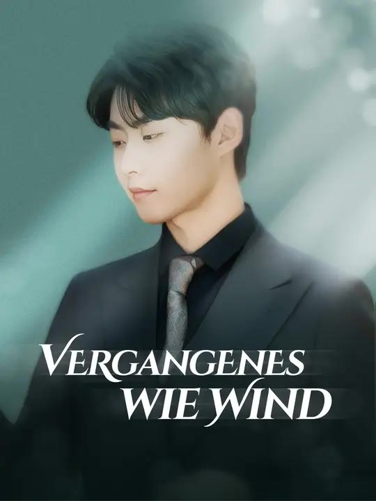 VERGANGENES WIE WIND | Komplette Serie | Short Drama Deutsch