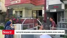 Tartıştığı boşanma aşamasındaki eşini öldürdü, kızını yaraladı