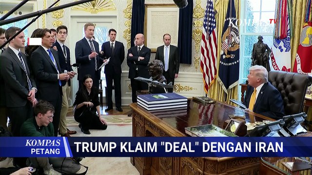 Beda Sikap! Trump Klaim 'Deal' Kesepakatan Damai dengan Iran, Teheran Membantah | KOMPAS PETANG