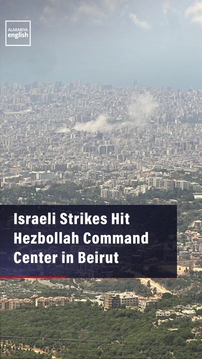 Israeli Strikes Hit Hezbollah Command Center in Beirut