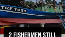 Search continues for two missing fishermen near Kemaman