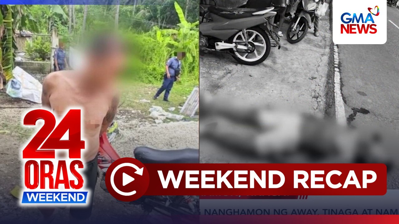 24 Oras Weekend: (Parts 1 & 2) Unos sa mga nilindol; Naghamon nataga; Joel Villanueva; atbp.