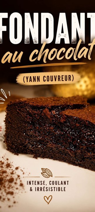 Fondant au chocolat façon Yann Couvreur