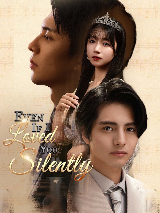 Even If I Loved You Silently | Full Series (60 eps) HD