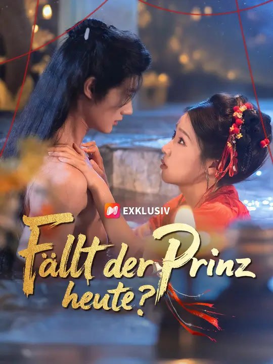 Fällt der Prinz heute? | Komplette Serie | Short Drama Deutsch