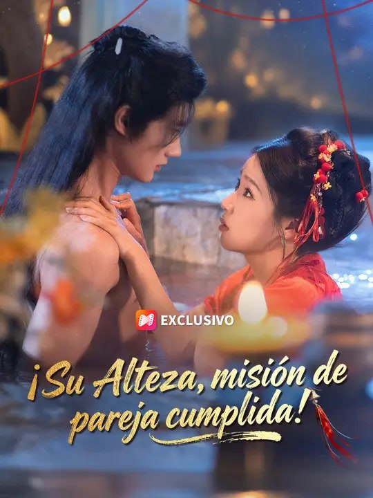 ¡Su Alteza, misión de pareja cumplida! | Serie Completa | Short Drama Español