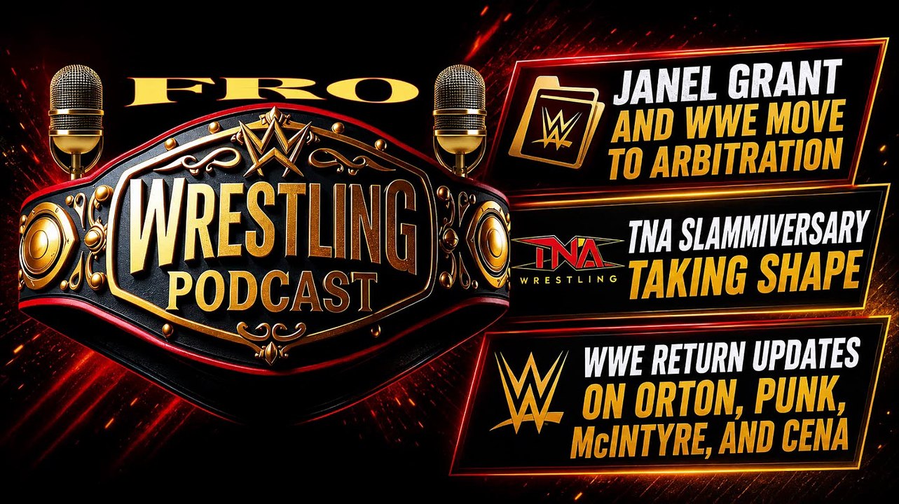Janel Grant and WWE Move to Arbitration - TNA Slammiversary Taking Shape - WWE Return Updates on Orton, Punk, McIntyre, and Cena