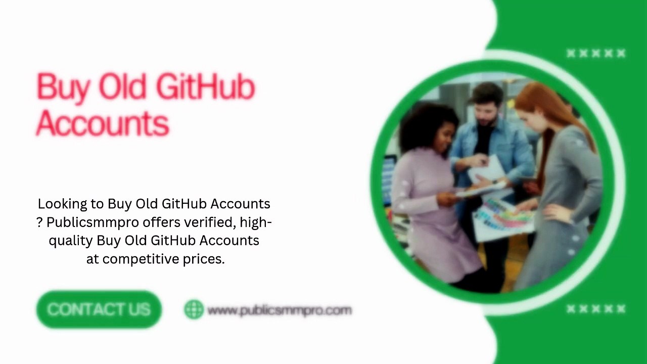 Buy Old GitHub Accounts for Marketing and Outreach Projects