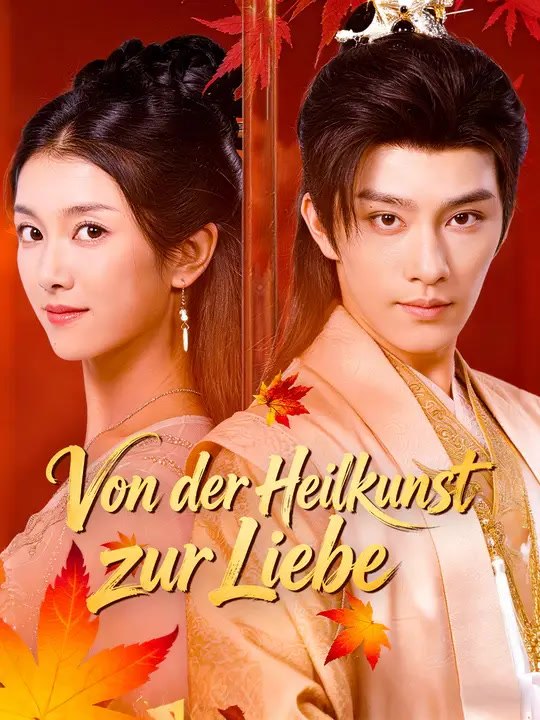 Von der Heilkunst zur Liebe | Komplette Serie | Short Drama Deutsch