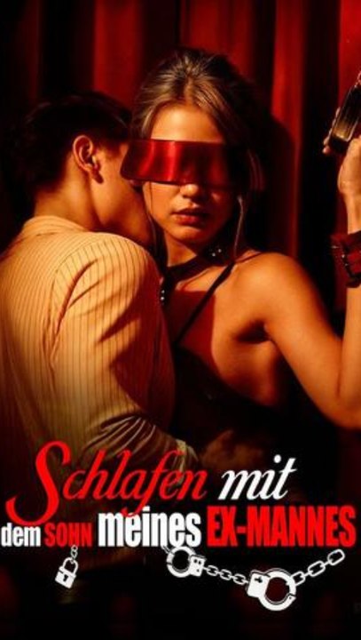 Schlafen mit dem Sohn meines Ex-Mannes – Komplette Serie (DEUTSCH) | Verbotene Liebe, Altersunterschied, Familiendrama #ADB