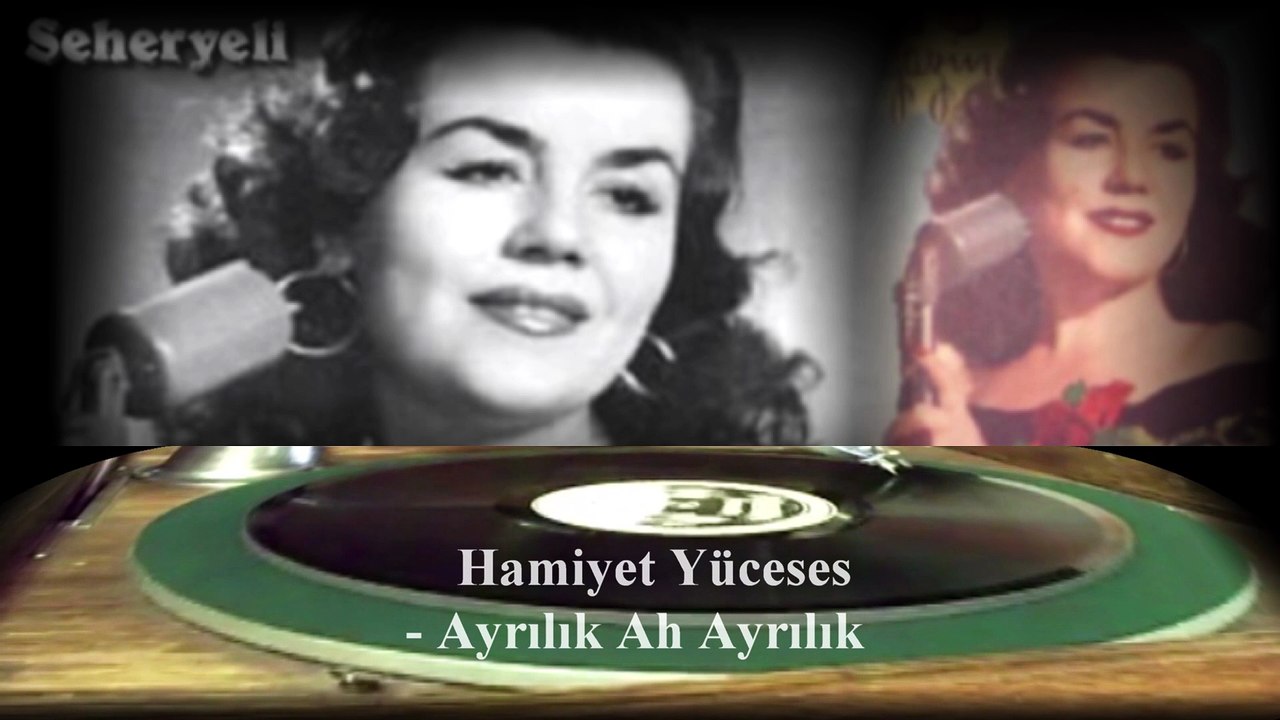 *Hamiyet Yüceses  ♪♪♪  Ayrılık Ah Ayrılık (Ayrı...