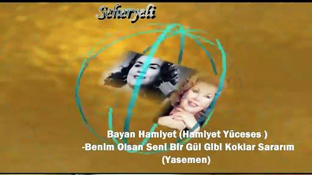 Bayan Hamiyet (Hamiyet Yüceses) ♪♪♪ Benim Olsan Seni Bir Gül Gibi Koklar Sararım (Yasemen)
