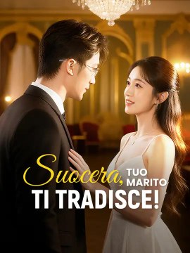 Suocera, Tuo Marito Ti Tradisce! | Serie Completa | Short Drama Italiano