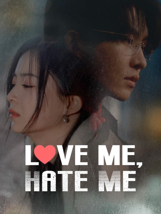 Love Me, Hate Me Full Movie