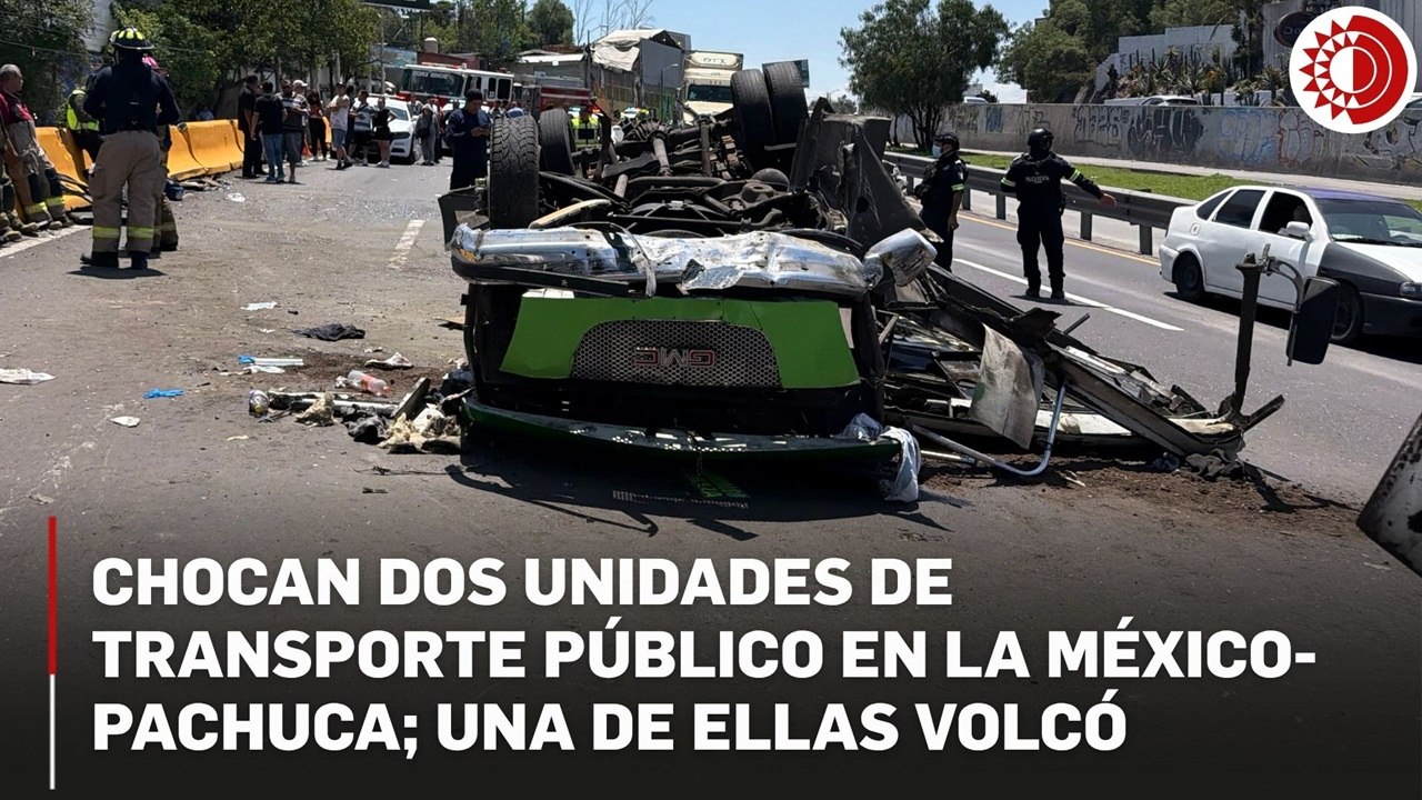 Se impactan dos unidades de transporte público en la México-Pachuca; dejan 14 heridos