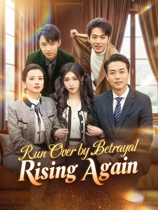 Run Over by Betrayal, Rising Again | Full Series | Short Drama English