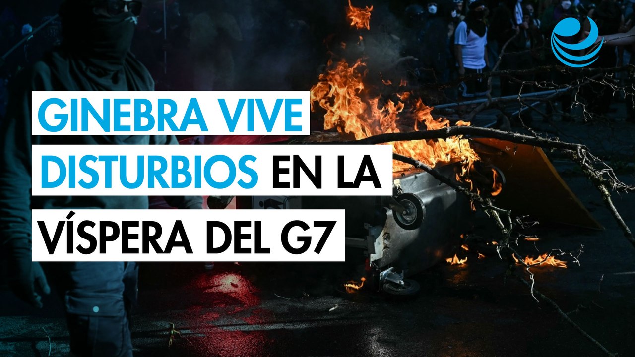 Fuertes disturbios en Ginebra contra la cumbre del G7 en Francia