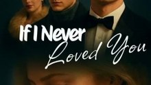 If I Never Loved You | Kalos TV Online
