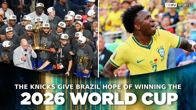 The Knicks are champions... and Brazil next? | beIN SPORTS USA